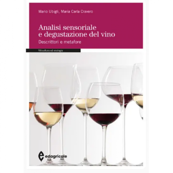 LIBRO - ANALISI SENSORIALE E DEGUSTAZIONE DEL VINO di Mario Ubigli,...