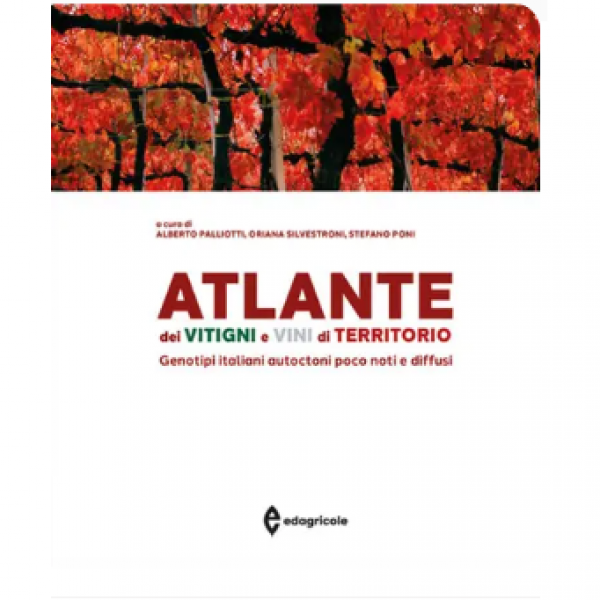 LIBRO - ATLANTE DEI VITIGNI E VINI DI TERRITORIO a cura di Alberto ...