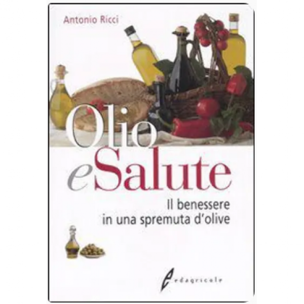 LIBRO - OLIO E SALUTE di Antonio Ricci