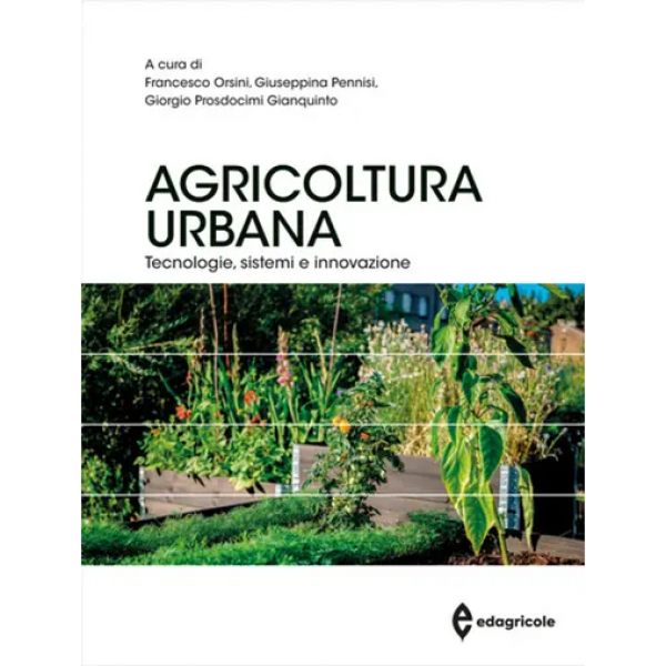 LIBRO - AGRICOLTURA URBANA a cura di Francesco Orsini, Giuseppina P...
